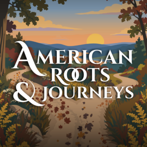 American Roots and Journeys